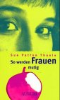 So werden Frauen mutig Lifestyle