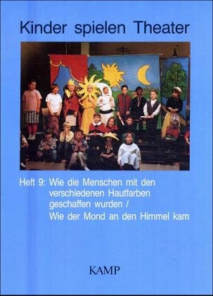 Heft 9: Wie die Menschen mit den verschiedenen Hautfarben geschaffen wurden/Wie der Mond an den Himmel kam Education & Training