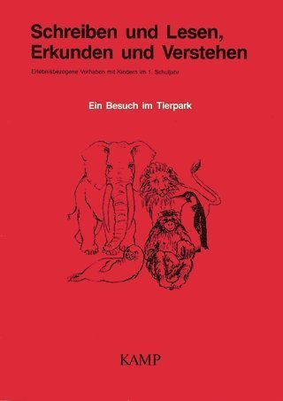 Schreiben und Lesen, Erkunden und Verstehen: Ein Besuch im Tierpark: Arbeitsheft Study Guides