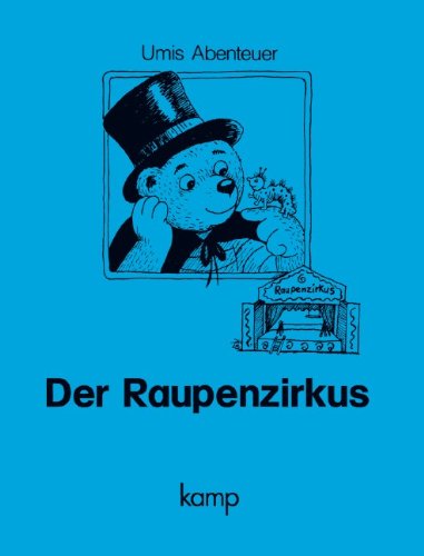 Umis Abenteuer: Schwierigkeitsgrad VII - Der Raupenzirkus: Leseheft. Mindestabnahme: 10 Exemplare Study Guides