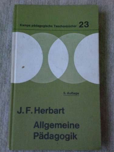 Allgemeine Pädagogik aus dem Zweck der Erziehung abgeleitet. Parents & Children