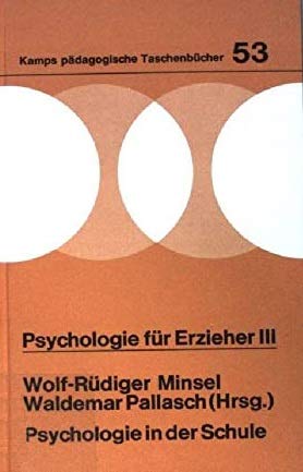 Kamps pädagogische Taschenbücher, Bd.53, Psychologie für Erzieher III - Psychologie in der Schule Psychology