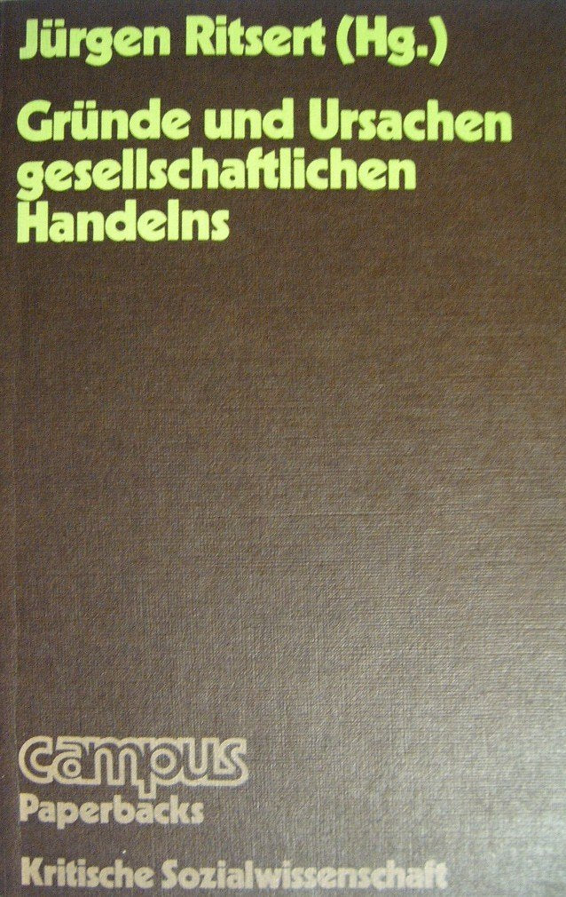 Gründe und Ursachen gesellschaftlichen Handelns (Campus Paperbacks) Social Sciences