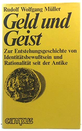 Geld und Geist. Zur Entstehungsgeschichte von Identitätsbewusstsein und Rationalität seit der Antike Business, Finance & Career