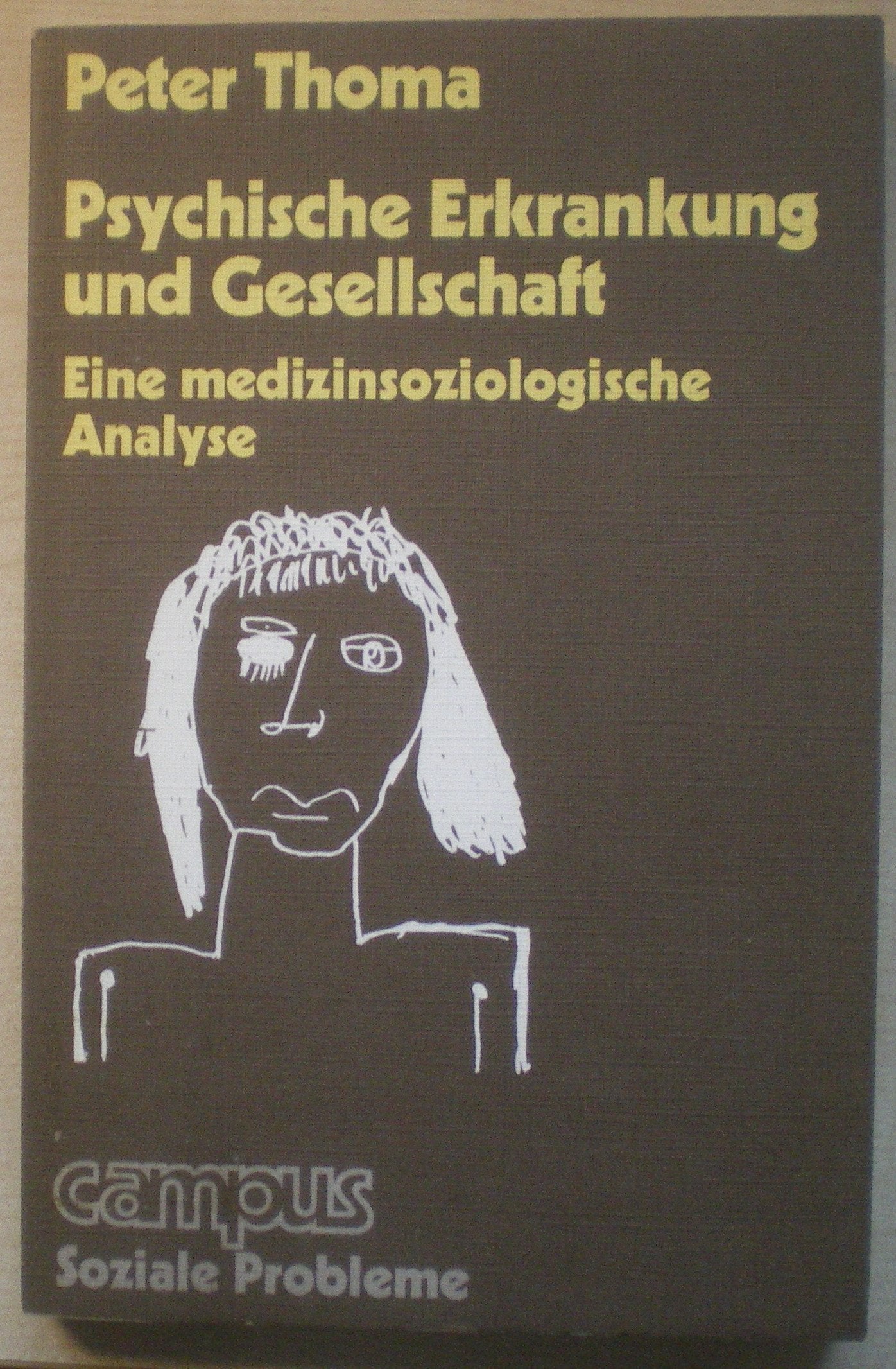 Psychische Erkrankung und Gesellschaft. Eine medizinsoziologische Analyse Medicine
