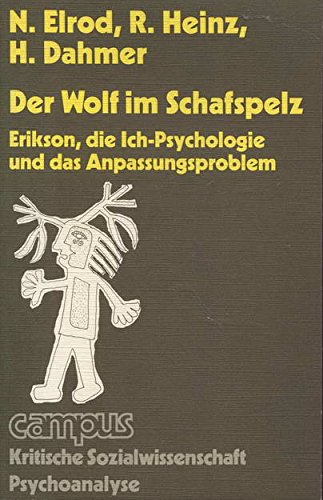 Der Wolf im Schafspelz: Erikson, die Ich-Psychologie und das Anpassungsproblem (Campus Paperbacks) Books