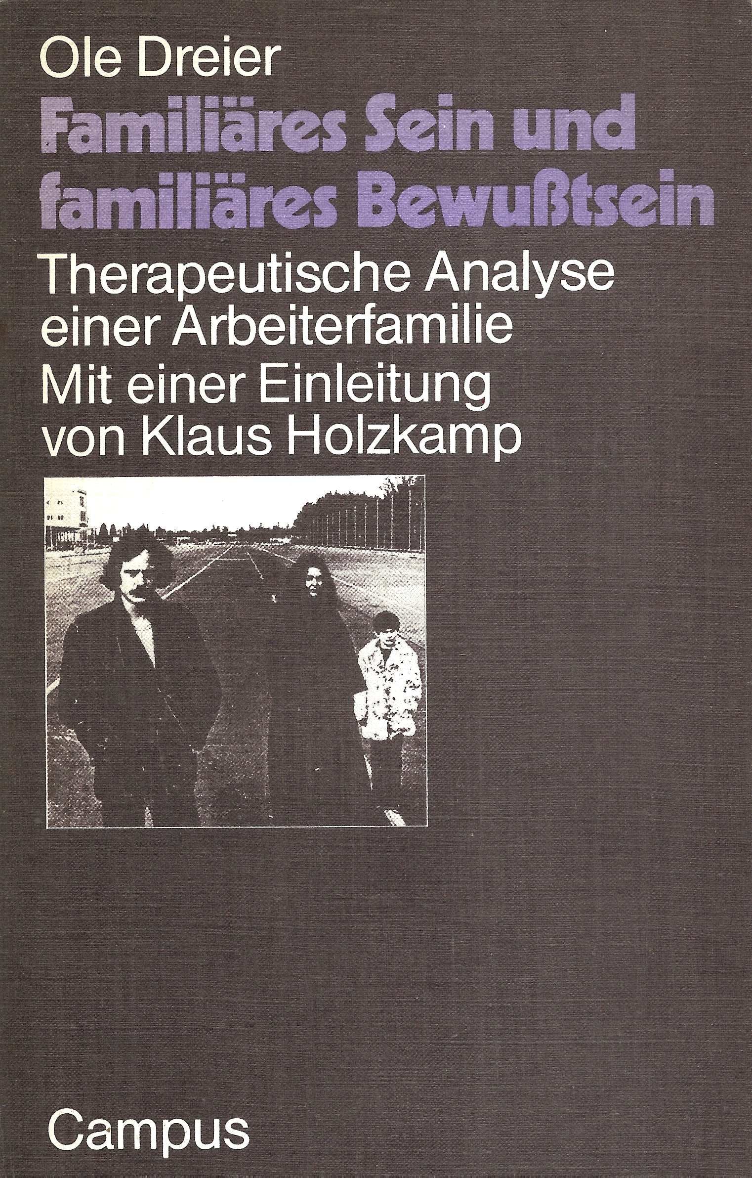 Familiäres Sein und familiäres Bewußtsein: Therapeutische Analyse einer Arbeiterfamilie (Texte zur Kritischen Psychologie) Psychology