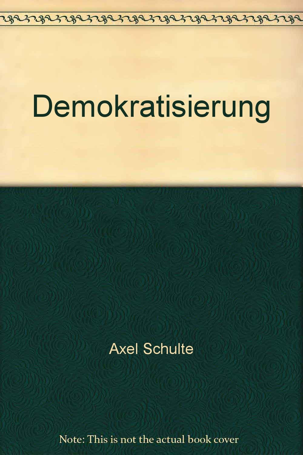 Demokratisierung: Interpretation d. Begriffs in d. polit. Bildung u. geschichtl. Spezifizierung (Campus Forschung ; Bd. 105) (German Edition) Books