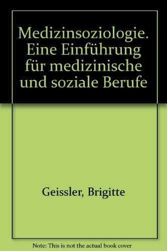 Medizinsoziologie. Eine Einführung für medizinische und soziale Berufe Medicine