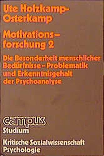 Grundlagen der psychologischen Motivationsforschung 2: Die Besonderheit menschlicher Bedürfnisse - Problematik und Erkenntnisgehalt der Psychoanalyse (Campus Studium alt) Lifestyle