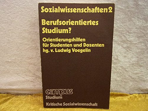 Sozialwissenschaften 2: Berufsorientiertes Studium?: Orientierungshilfen für Studenten und Dozenten (Campus Studium alt) Social Sciences