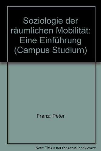 Soziologie der räumlichen Mobilität: Eine Einführung (Campus Studium) Books