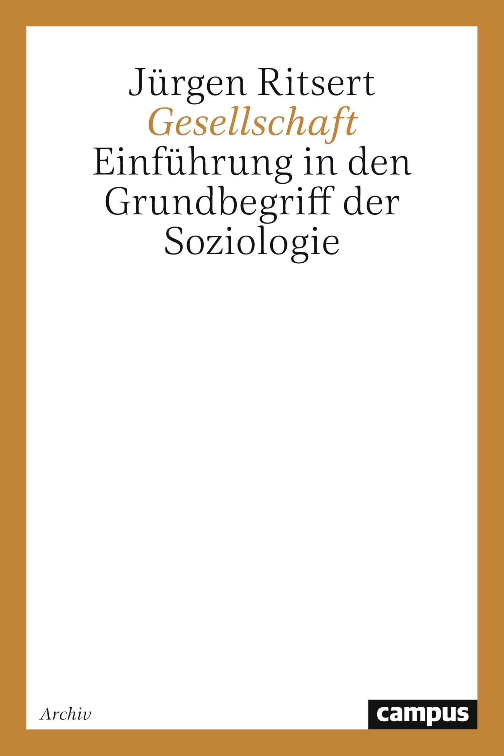Gesellschaft: Einführung in den Grundbegriff der Soziologie (Campus Studium alt) Law