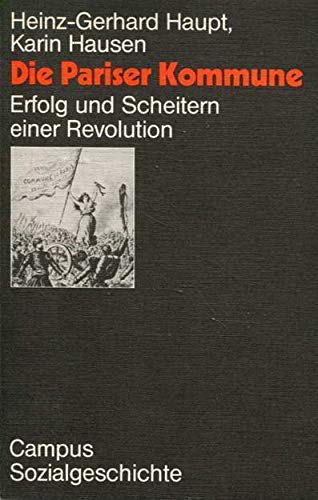 Die Pariser Kommune: Erfolg und Scheitern einer Revolution (Campus Paperbacks) Books