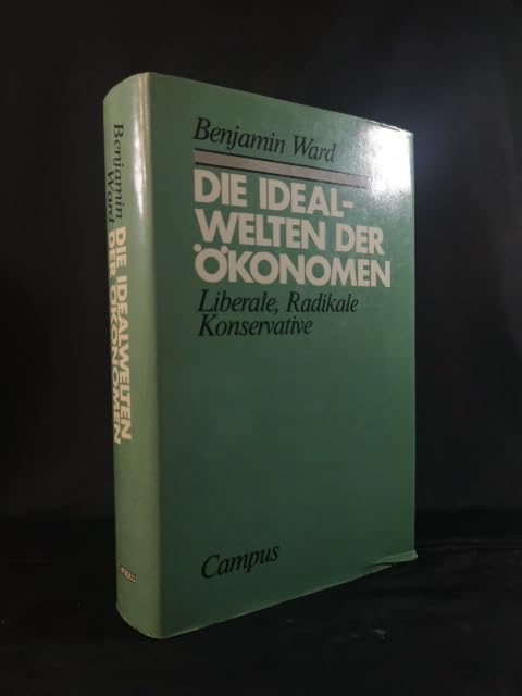 Die Idealwelten der Ökonomen (5146 631). Liberale, Radikale, Konservative Business, Finance & Career