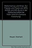 Reformismus und Krise: Zur Theorie und Praxis von SPD, ADGB und AfA-Bund in der Weltwirtschaftskrise (Campus Forschung) Books