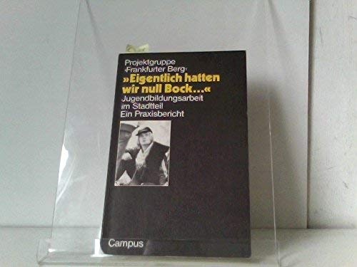 Eigentlich hatten wir null Bock: Politische Jugendbildung im Stadtteil. Ein Praxisbericht Books