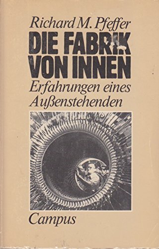 Die Fabrik von innen: Erfahrungen eines Außenstehenden Social Sciences