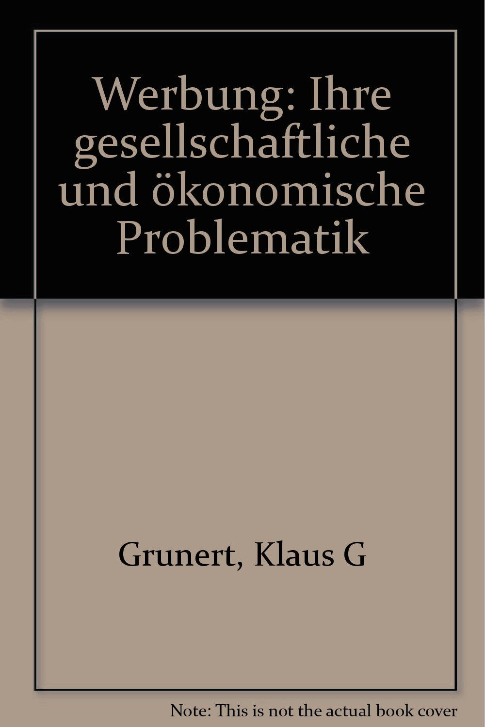 Werbung - ihre gesellschaftliche und ökonomische Problematik: Herausgegeben von der Stiftung Gesellschaft und Unternehmen Media & Communication