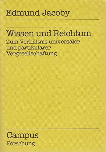 Wissen und Reichtum : zum Verhältnis universaler u. partikularer Vergesellschaftung. Books