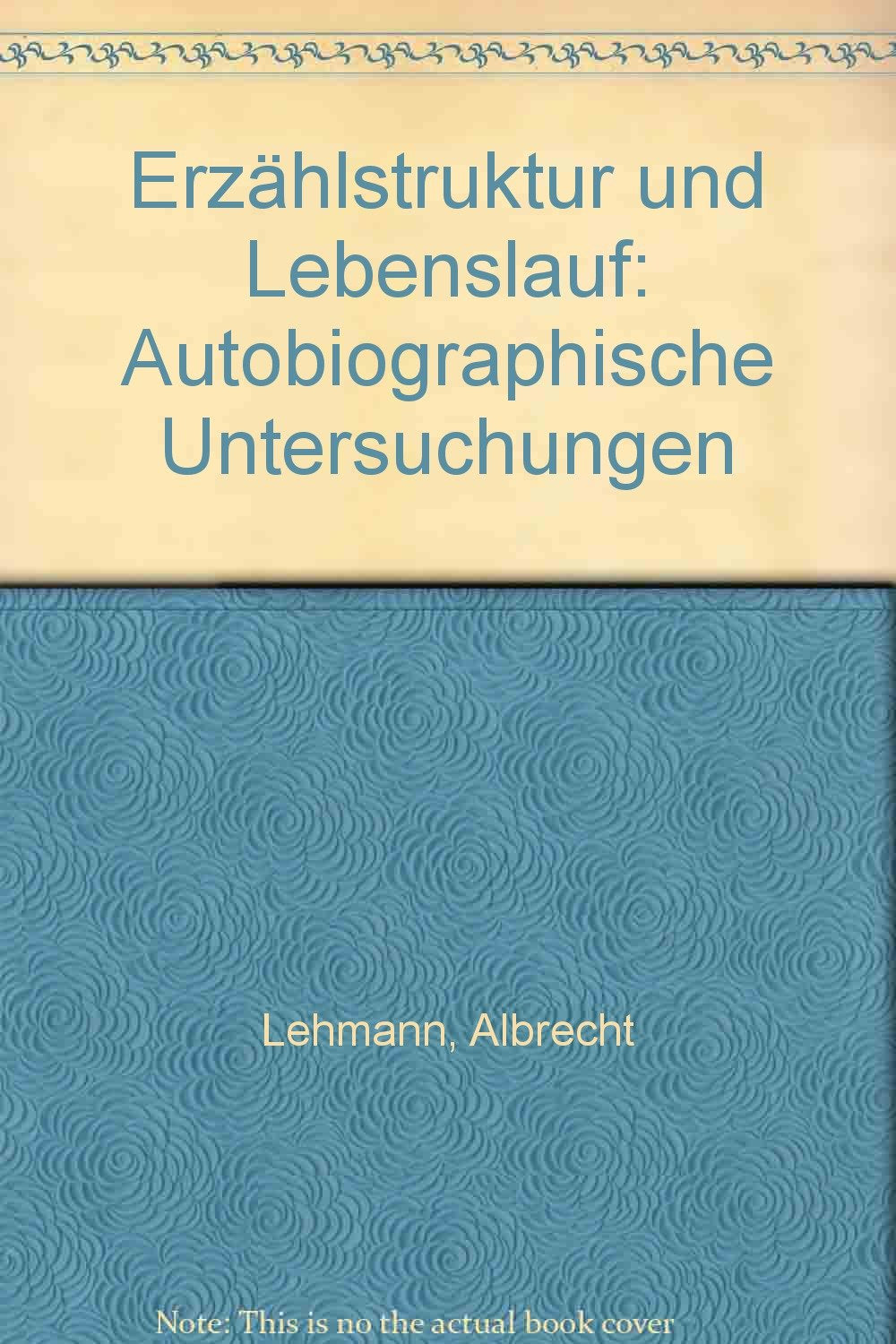Erzählstruktur und Lebenslauf. Autobiographische Untersuchungen. book