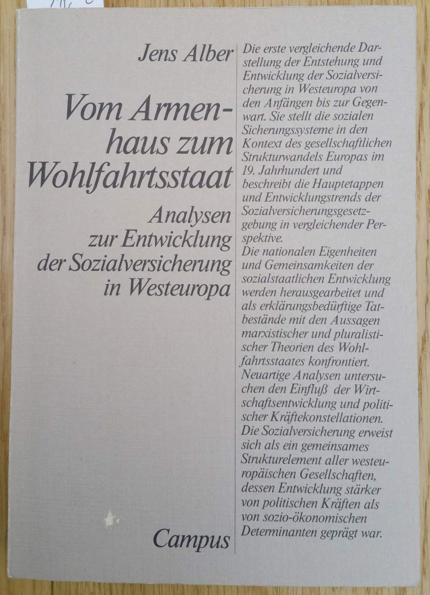 Vom Armenhaus zum Wohlfahrtsstaat: Analysen zur Entwicklung der Sozialversicherung in Westeuropa (Europäische Sozialwissenschaftliche Studien) Business, Finance & Career
