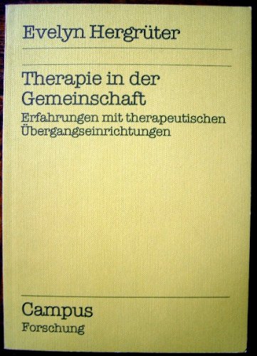 Therapie in der Gemeinschaft: Erfahrungen mit therapeutischen Übergangseinrichtungen (Campus Forschung) Medicine