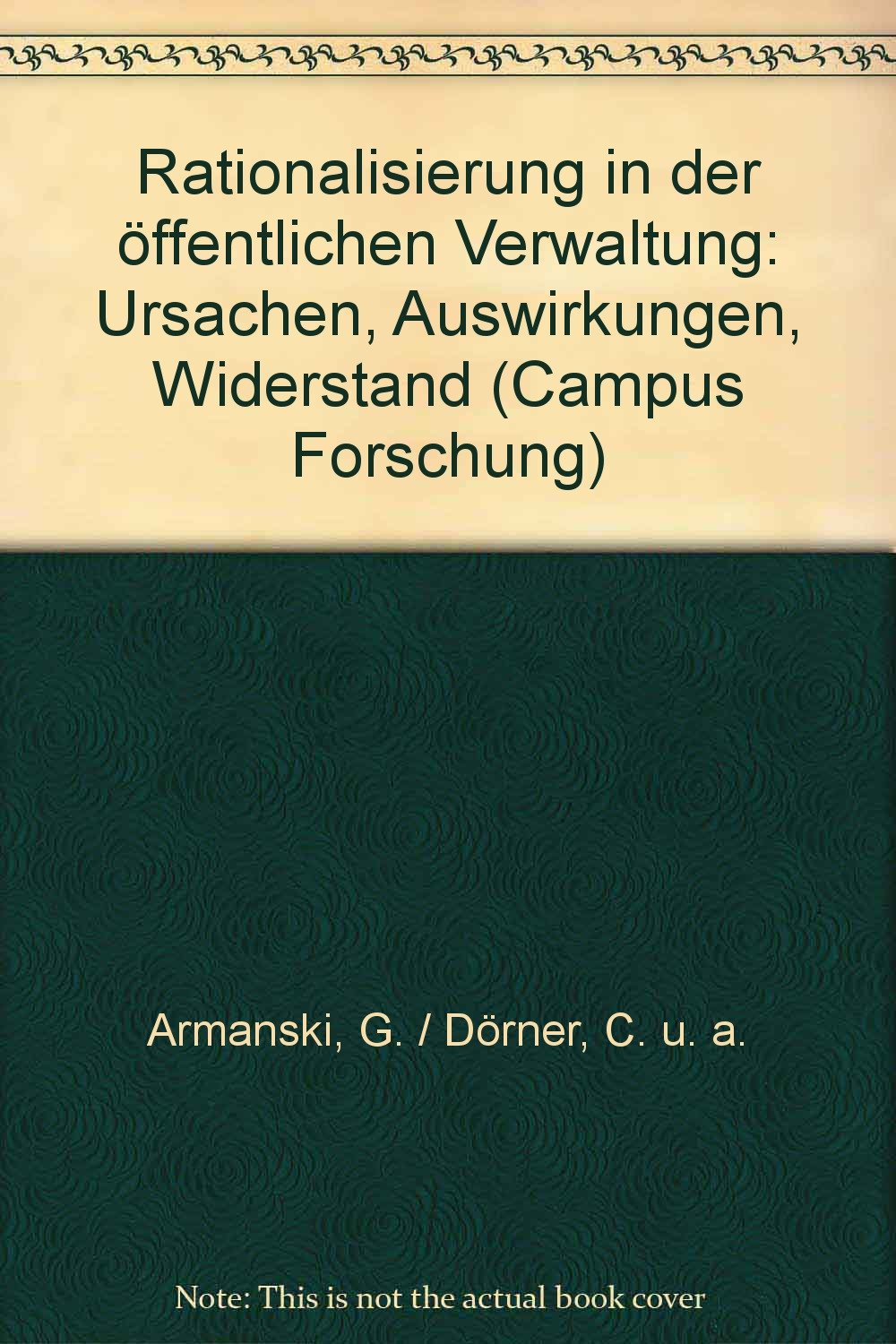 Rationalisierung in der öffentlichen Verwaltung: Ursachen, Auswirkungen, Widerstand (Campus Forschung) Books