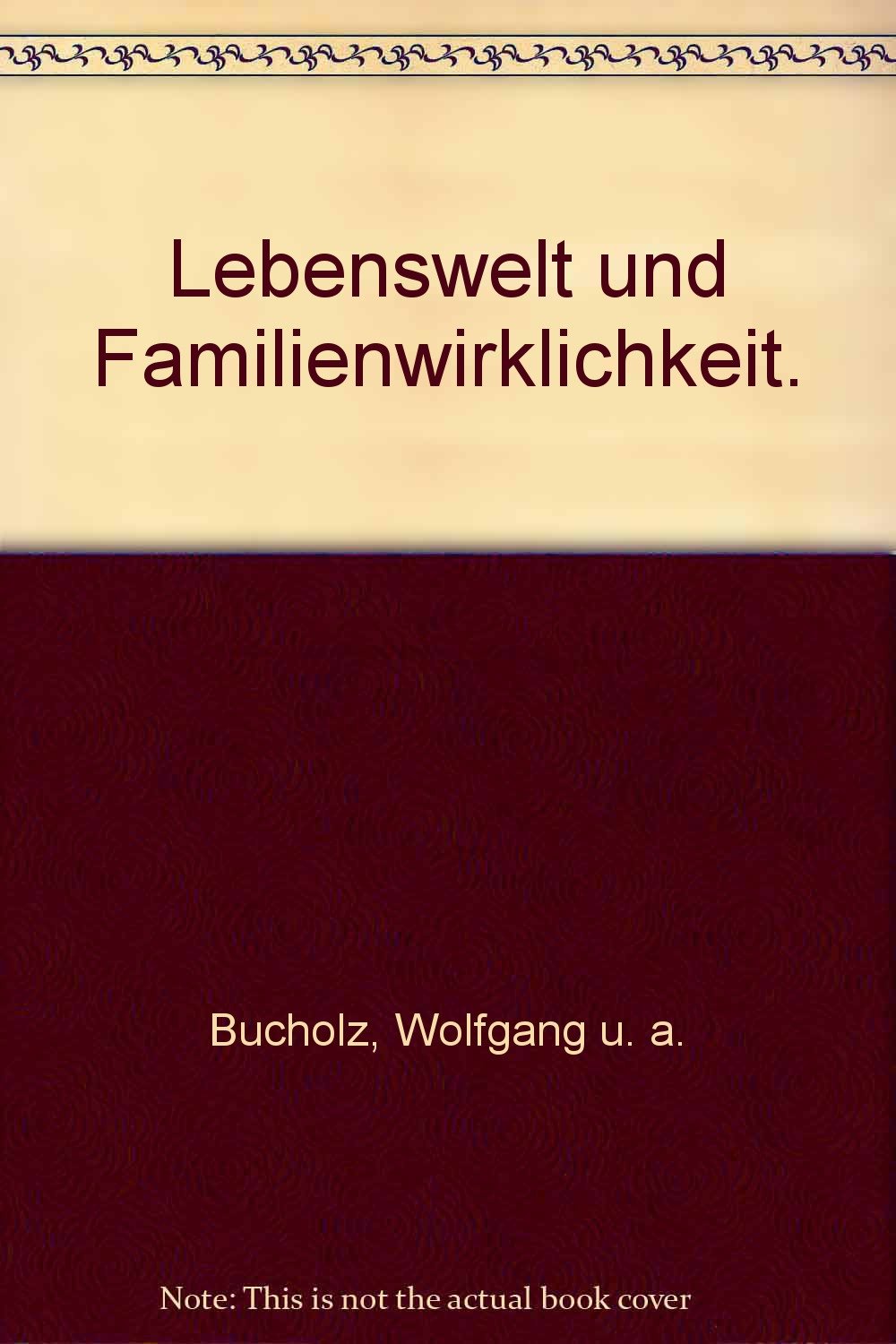 Lebenswelt und Familienwirklichkeit: Studien zur Praxis der Familienberatung Parents & Children