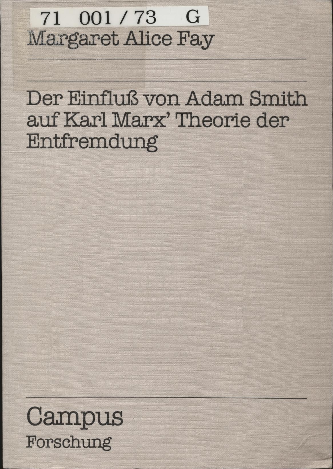 Der Einfluß von Adam Smith auf Karl Marx' Theorie der Entfremdung: Eine Rekonstruktion der ökonomisch-philosophischen Manuskripte aus dem Jahr 1844 (Campus Forschung) Social Sciences