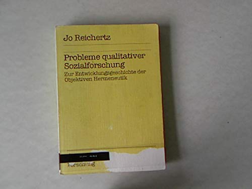 Probleme qualitativer Sozialforschung: Die Entwicklungsgeschichte der objektiven Hermeneutik (Campus Forschung) Social Sciences