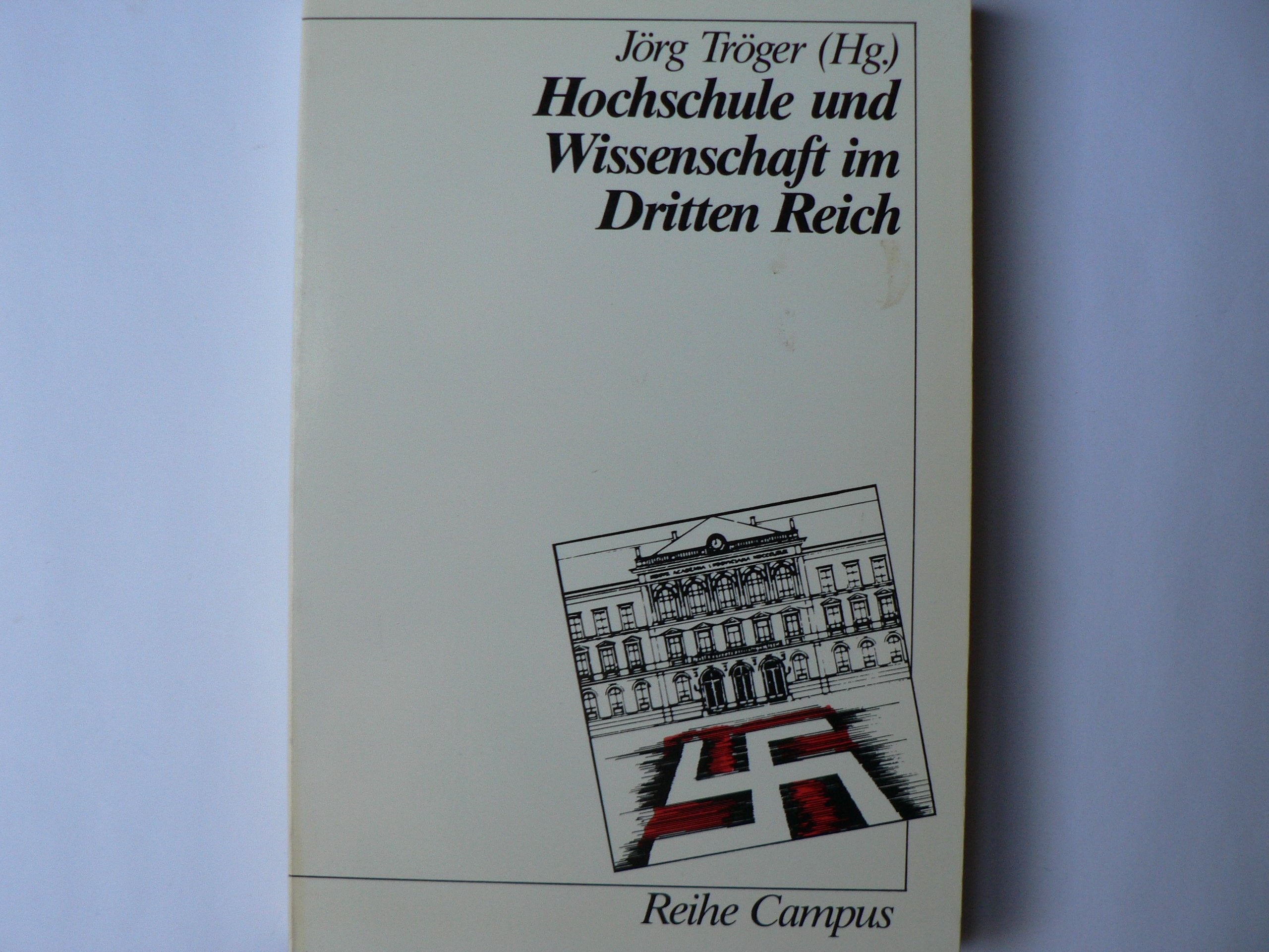 Hochschule und Wissenschaft im Dritten Reich (Reihe Campus) Politics & History