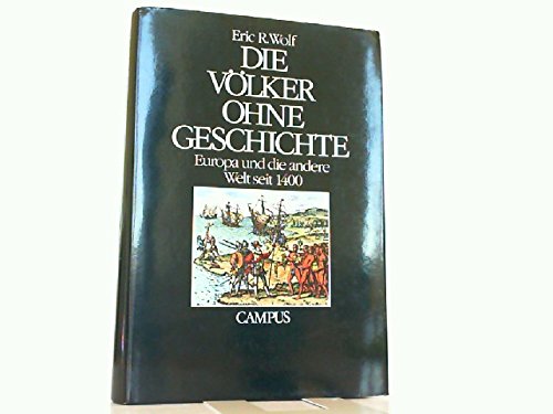 Die Völker ohne Geschichte: Europa und die andere Welt seit 1400 General education