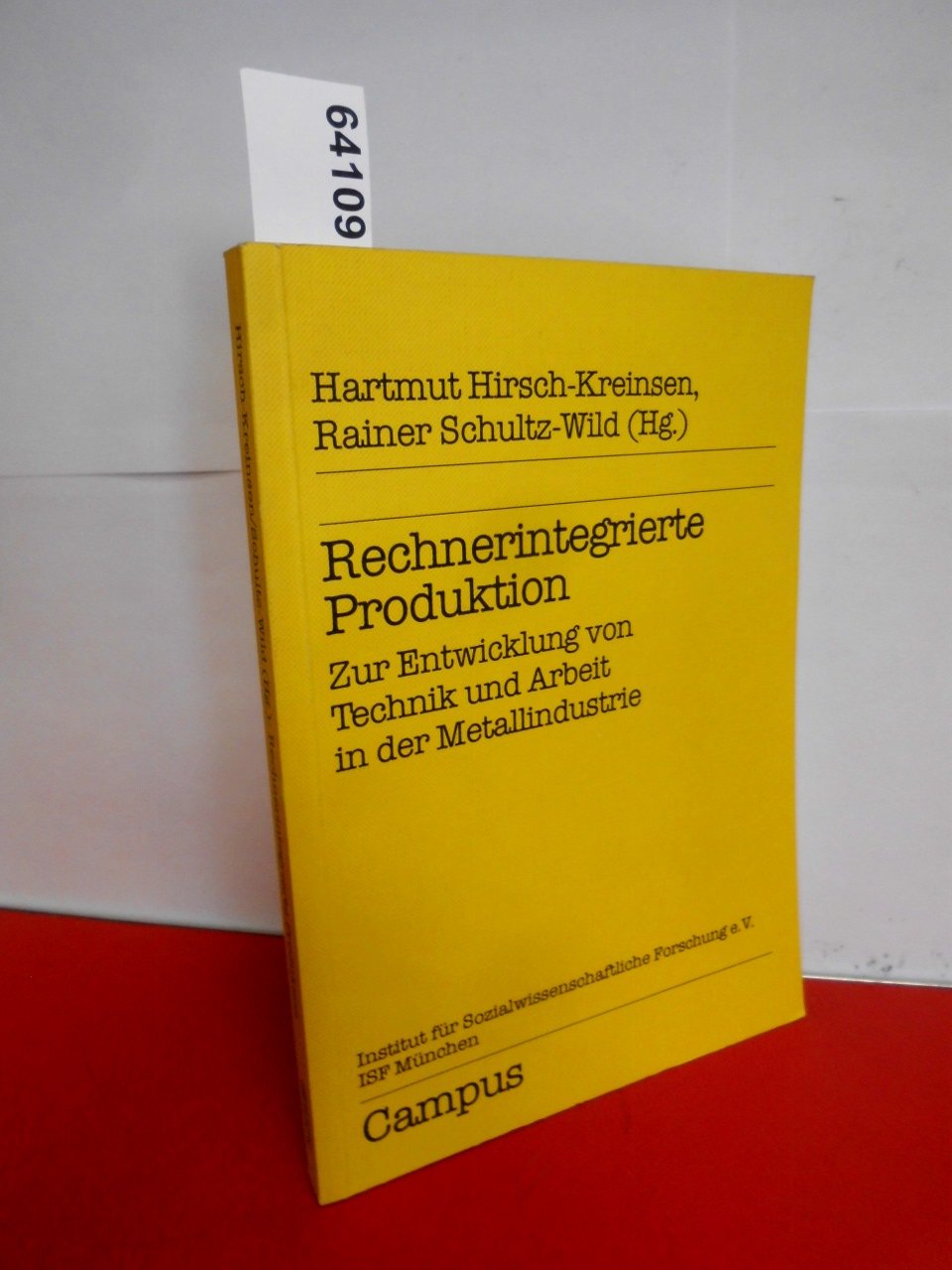 Rechnerintegrierte Produktion: Zur Entwicklung von Technik und Arbeit in der Metallindustrie (Forschungsberichte aus dem ISF München) Business, Finance & Career