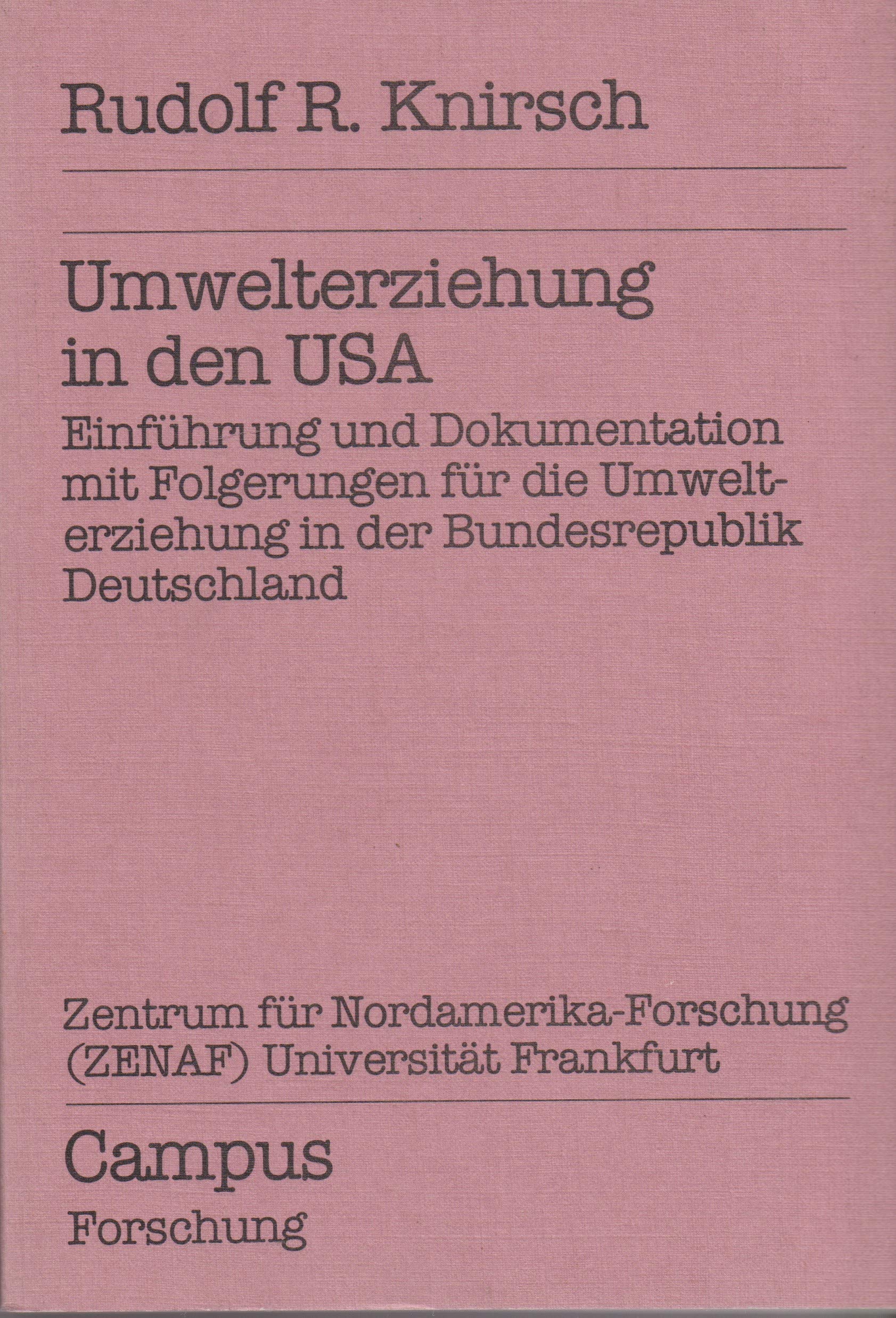 Umwelterziehung in den USA: Einführung und Dokumentation mit Folgerungen für die Umwelterziehung in der Bundesrepublik Deutschland (Schriftenreihe des ZENAF) Natural Sciences