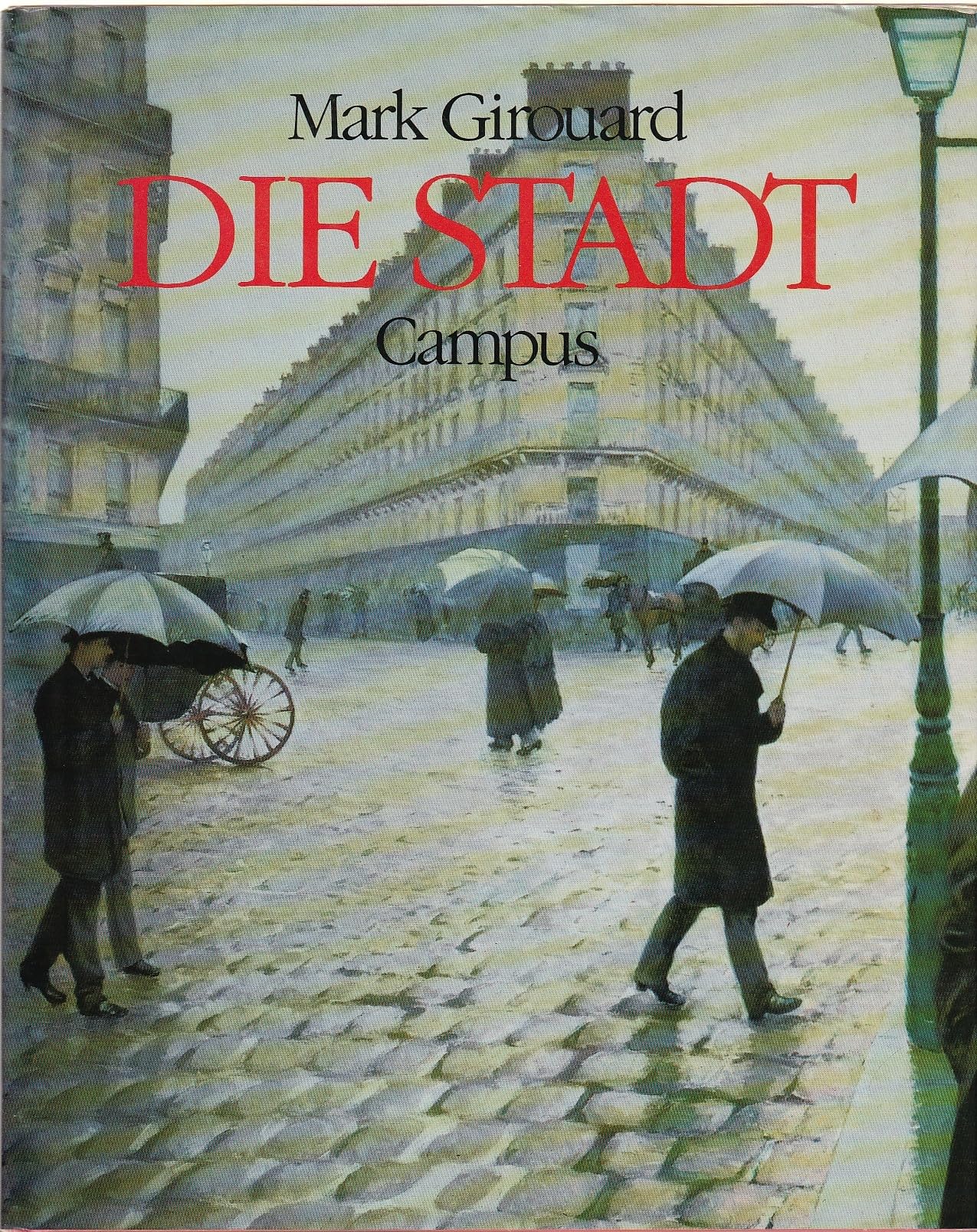 Die Stadt: Menschen, Häuser, Plätze. Eine Kulturgeschichte Social Sciences