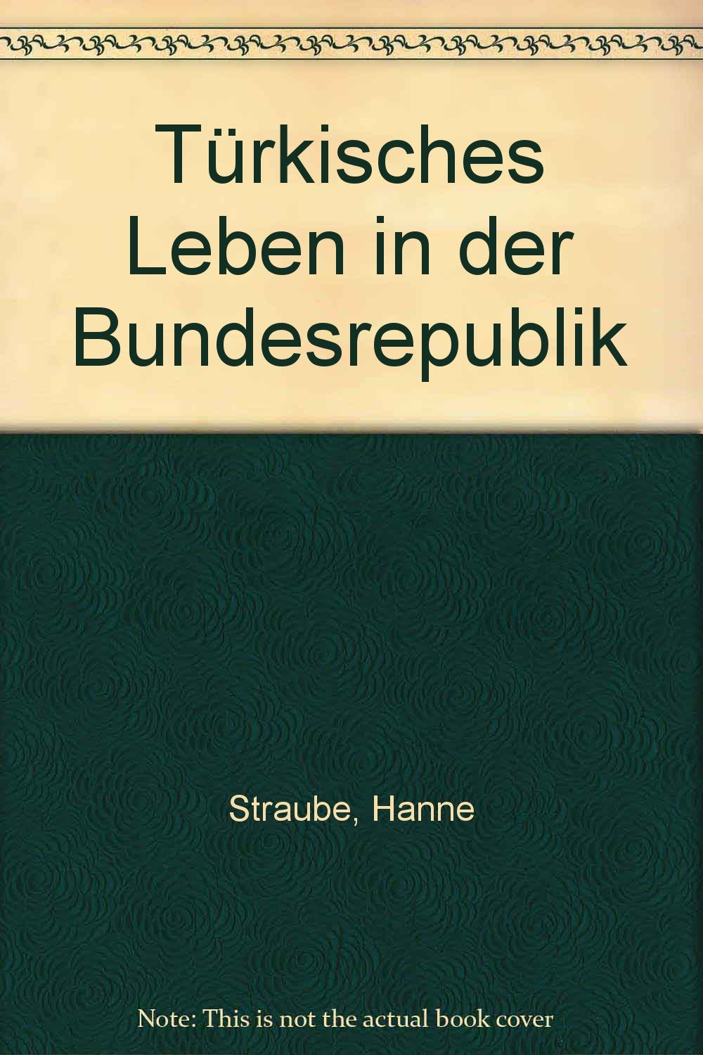 Türkisches Leben in der Bundesrepublik Social Sciences