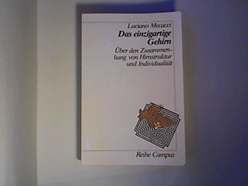 Das einzigartige Gehirn: Über den Zusammenhang von Hirnstruktur und Individualität (Reihe Campus) Medicine