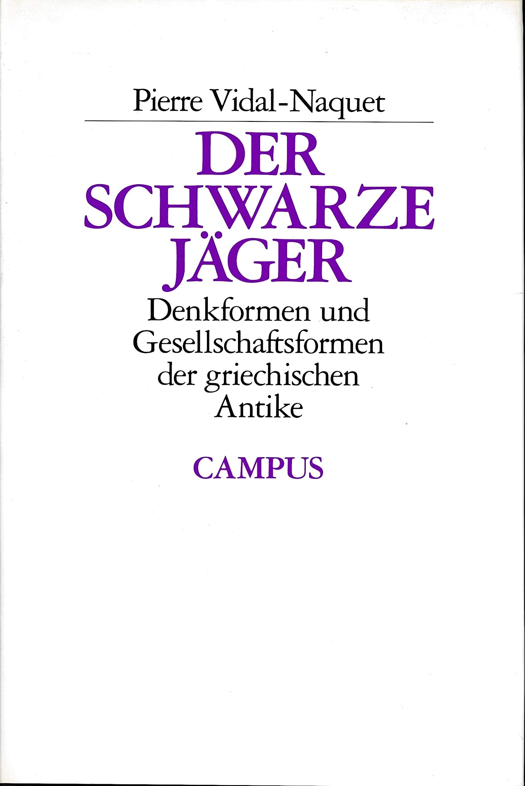 Der Schwarze Jäger: Denkformen und Gesellschaftsformen in der griechischen Antike Books