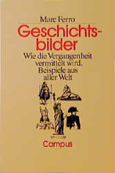 Geschichtsbilder: Wie die Vergangenheit vermittelt wird. Beispiele aus aller Welt Books