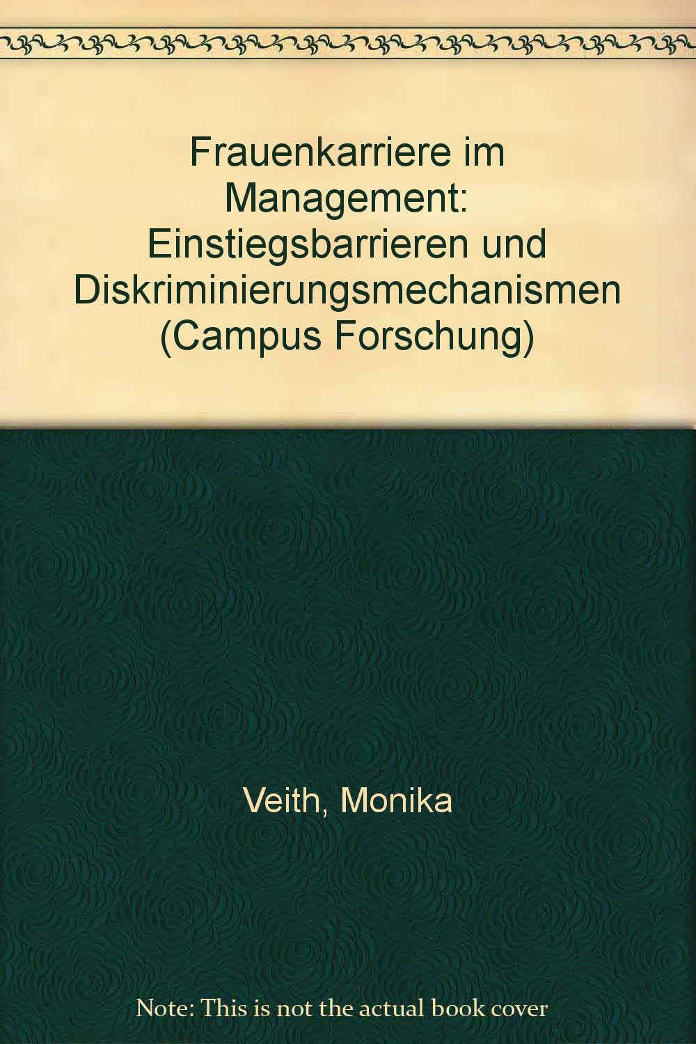 Frauenkarriere im Management: Einstiegsbarrieren und Diskriminierungsmechanismen (Campus Forschung) Business, Finance & Career