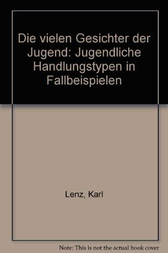 Die vielen Gesichter der Jugend: Jugendliche Handlungstypen in Fallbeispielen Books