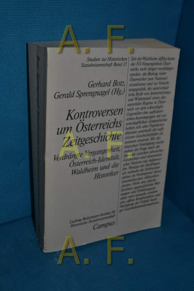 Kontroversen um Österreichs Zeitgeschichte: Verdrängte Vergangenheit, Österreich-Identität, Waldheim und die Historiker (Studien zur historischen Sozialwissenschaft) Professional & Reference Books