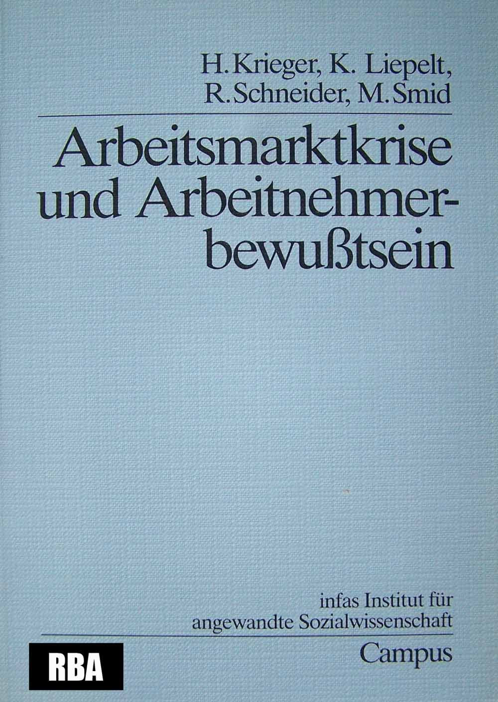 Arbeitsmarktkrise und Arbeitnehmerbewußtsein (Forschungsprojekt: Wandel des politischen Bewußtseins von Arbeitnehmern) Books