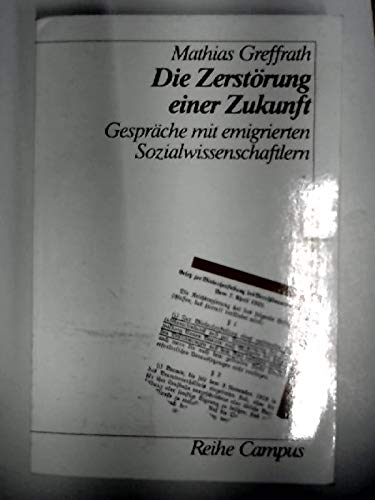 Die Zerstörung einer Zukunft: Gespräche mit emigrierten Sozialwissenschaftlern (Reihe Campus) Books