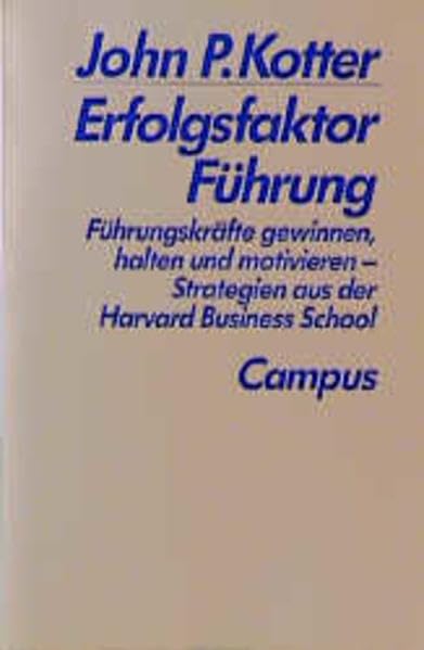 Erfolgsfaktor Führung: Führungskräfte gewinnen, halten und motivieren - Strategien aus der Harvard Business School Books