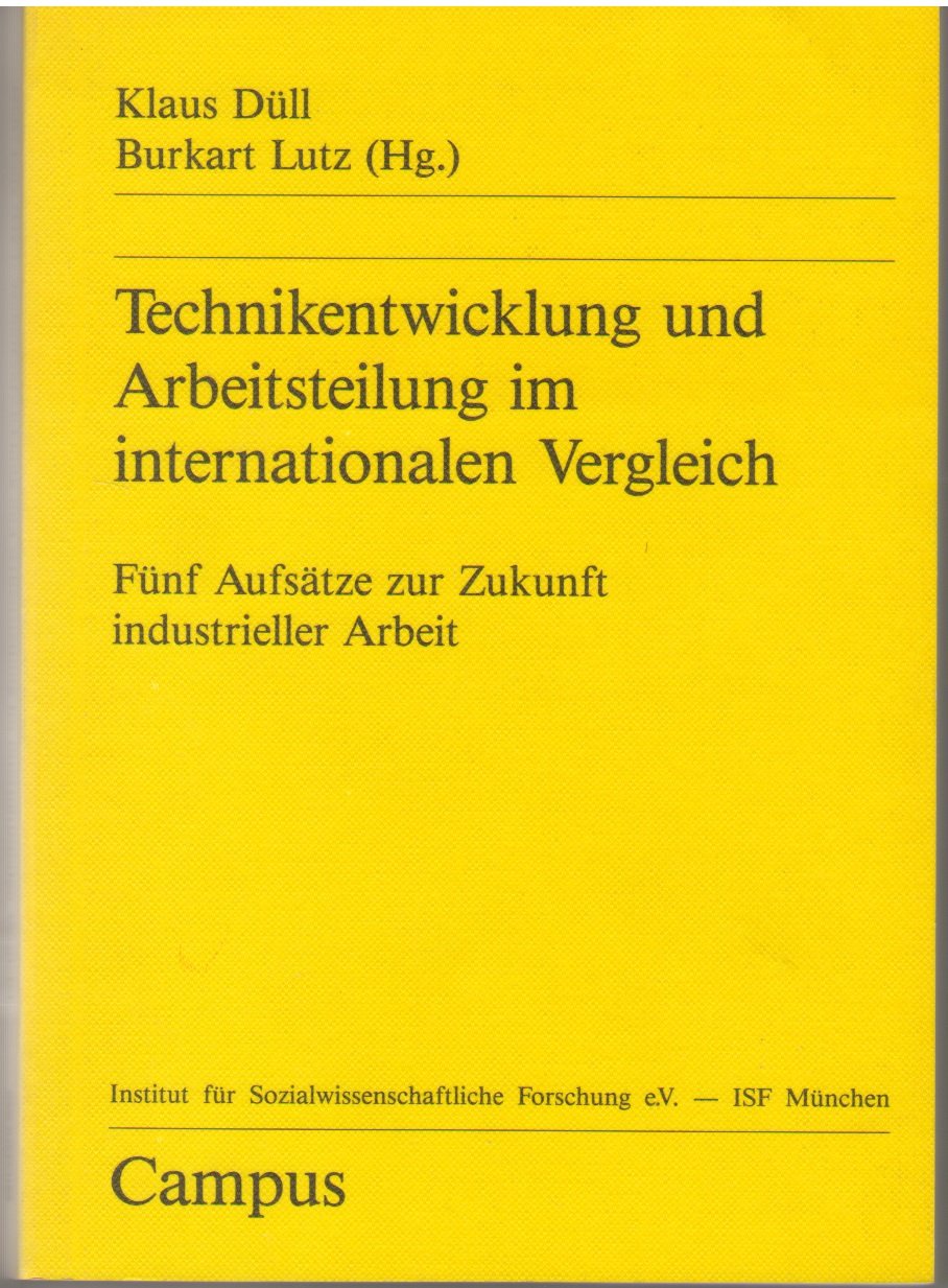 Technikentwicklung und Arbeitsteilung im internationalen Vergleich. Fünf Aufsätze zur Zukunft indust Business, Finance & Career