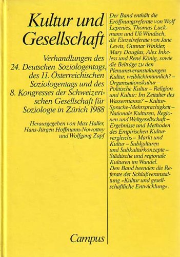 Kultur und Gesellschaft: Verhandlungen des 24. Deutschen Soziologentages, des 11. Österr. Soziologentags und des 8. Kongresses der Schweizer. ... in Zürich 1988 (Soziologiekongressband) Social Sciences