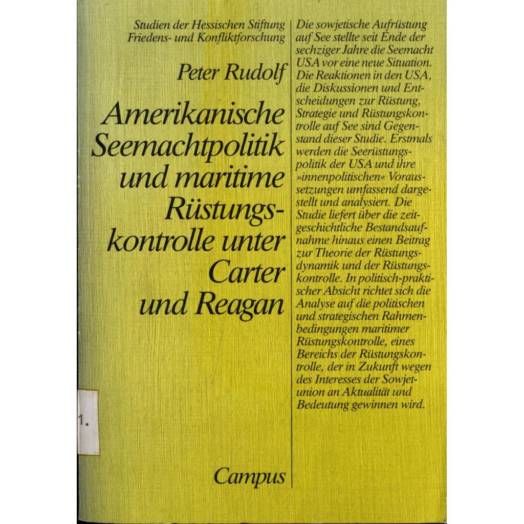 Amerikanische Seemachtpolitik und maritime Rüstungskontrolle unter Carter und Reagan (Studien der Hess. Stiftung Friedens- u. Konfliktforschung) Books