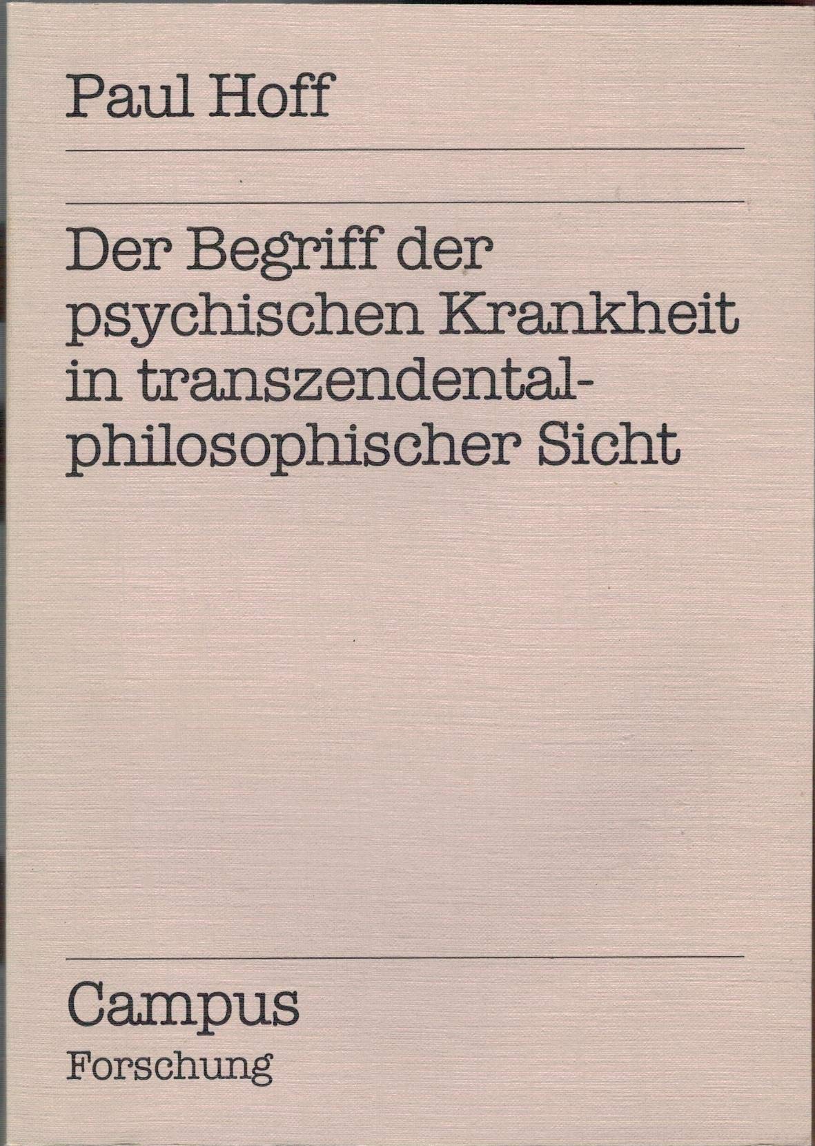 Der Begriff der psychischen Krankheit in transzendentalphilosophischer Sicht (Campus Forschung) Medicine